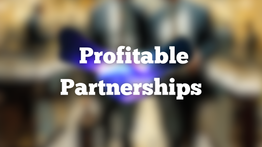 Strategies for Profitable Partnerships