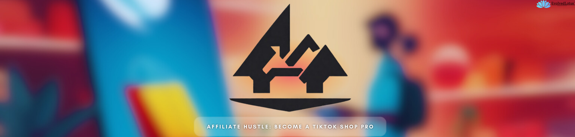 AffiliateHustle: Become a TikTok Shop Pro