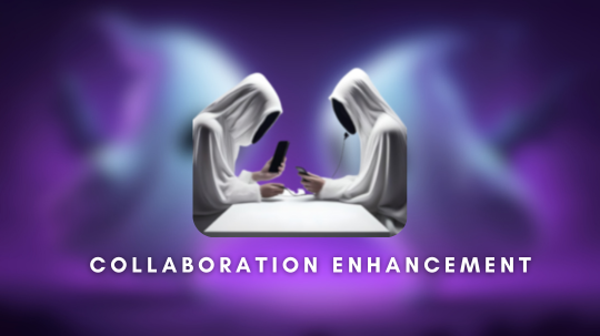 Collaboration Enhancement