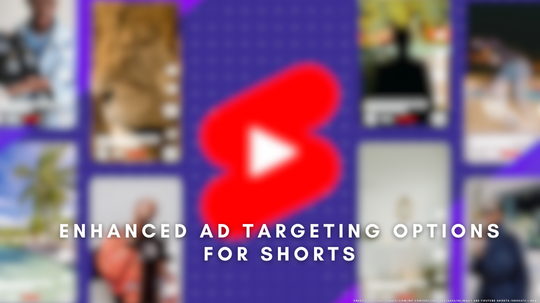 Enhanced Ad Targeting Options for Shorts