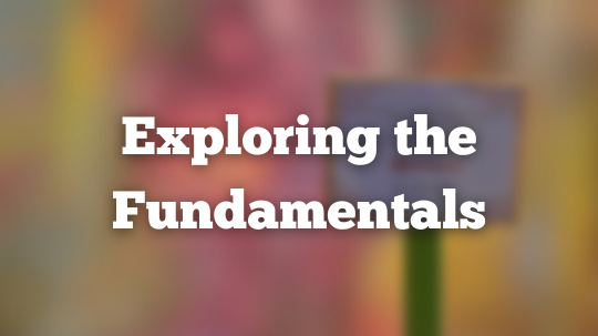 Exploring the Fundamentals