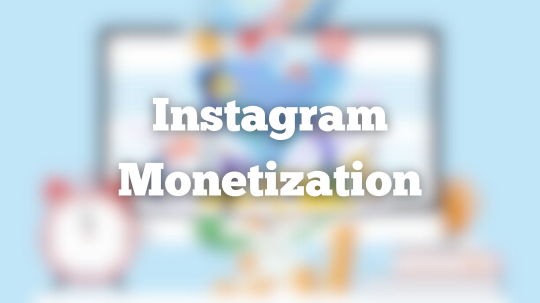 Instagram Monetization Features