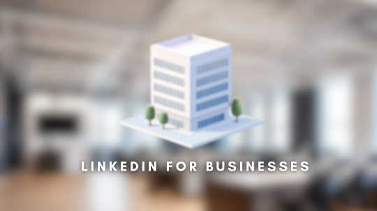 LinkedIn for Businesses