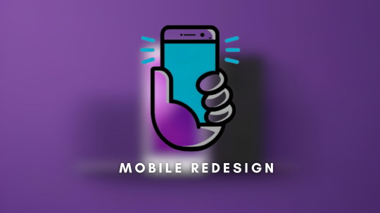 Mobile Experience Redesign: 