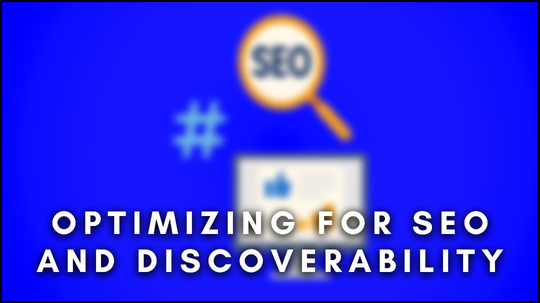 Optimizing for SEO and Discoverability