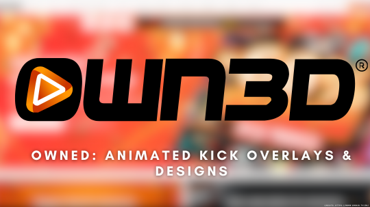 Own3d: Animated Kick Overlays & Designs