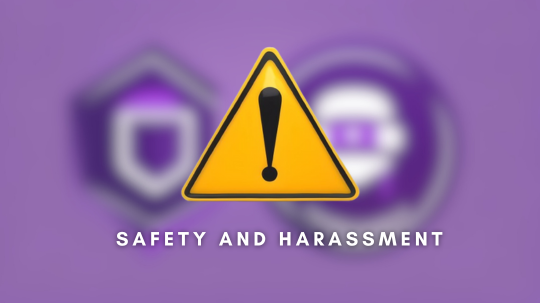 Safety and Harassment: