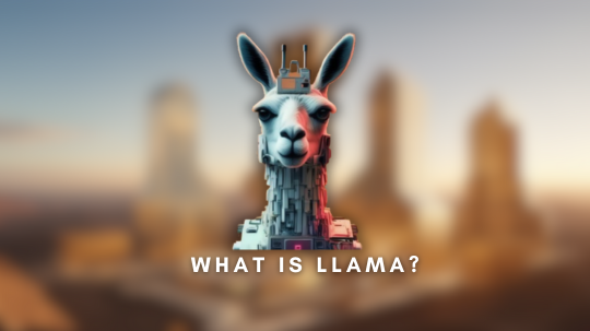 What is Llama?