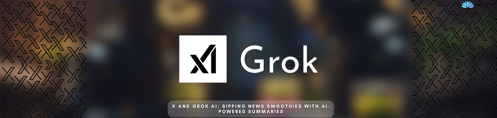 X and Grok AI: Vision and News