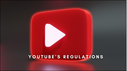 Understanding YouTube’s Regulations